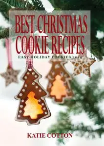 «Best Christmas Cookie Recipes» by Katie Cotton