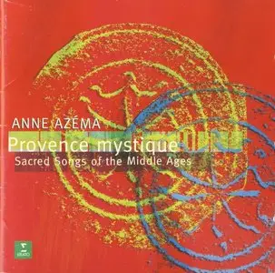 Anne Azéma. Provence Mystique. Sacred Songs of the Middle Ages