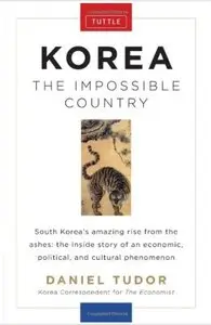 Korea: The Impossible Country [Repost]