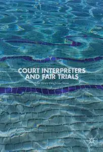 Court Interpreters and Fair Trials (Repost)
