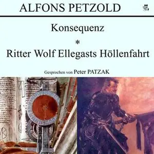 «Konsequenz / Ritter Wolf Ellegasts Höllenfahrt» by Alfons Petzold