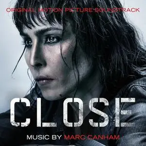 Marc Canham - Close (Original Motion Picture Soundtrack) (2019)