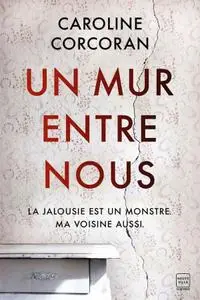 Caroline Corcoran, "Un mur entre nous"