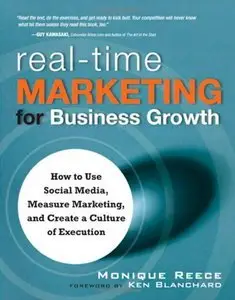 Real-Time Marketing for Business Growth: How to Use Social Media, Measure Marketing, and Create a Culture of Execution (Repost)