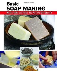 Basic Soap Making: All the Skills and Tools You Need to Get Started (Repost)