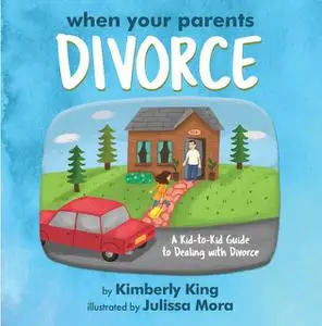 «When Your Parents Divorce» by Kimberly King