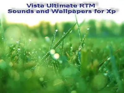 Vista Ultimate RTM Sounds and Wallpapers for XP