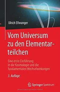 Vom Universum zu den Elementarteilchen