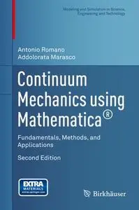 Continuum Mechanics using Mathematica®: Fundamentals, Methods, and Applications (Repost)