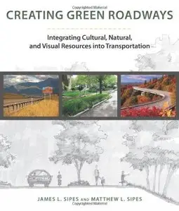 Creating Green Roads: Integrating Cultural, Natural and Visual Resources into Transportation
