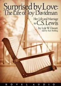 Surprised by Love: The Life of Joy Davidman, Her Life and Marriage to C.S. Lewis (Audiobook)