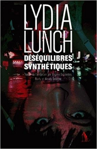 Déséquilibres synthétiques - Lydia Lunch