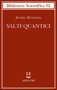 Jeremy Bernstein - Salti quantici