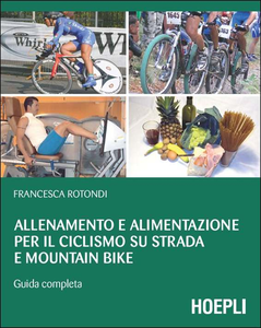 Francesca Rotondi - Allenamento e alimentazione per il ciclismo su strada e Mountain Bike. Guida completa (2013) [Repost]