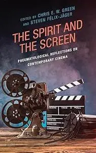 The Spirit and the Screen: Pneumatological Reflections on Contemporary Cinema