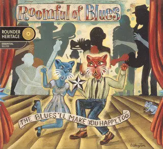 Roomful of Blues - The Blues'll Make You Happy, Too!