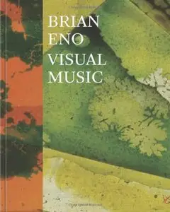Brian Eno: Visual Music (Repost)