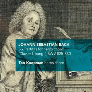 Ton Koopman - J.S. Bach: Six Partitas for harpsichord (Clavier Übung I) BWV 825-830 (2012)