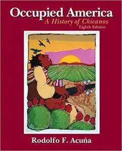Occupied America: A History of Chicanos (8th edition)