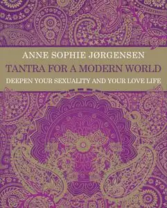 «Tantra for a Modern World» by Anne Sophie Jørgensen