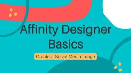 Affinity Designer Basics: Create a Social Media Image