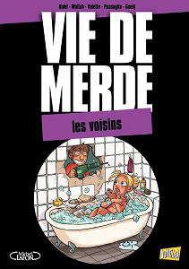 Vie de Merde - Tome 20 - Les Voisins