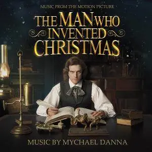 Mychael Danna with Duncan Blickenstaff - The Man Who Invented Christmas (2017)