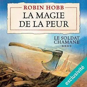 Robin Hobb, "La magie de la peur : Le soldat chamane 4"