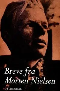 «Breve fra Morten Nielsen» by Morten Nielsen