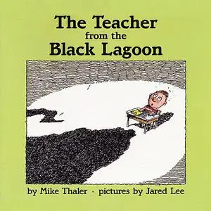 «Teacher From The Black Lagoon, The» by Mike Thaler