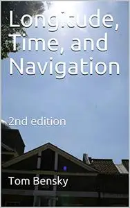 Longitude, Time, and Navigation: 2nd edition