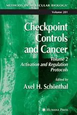 Checkpoint Controls and Cancer: Volume 2: Activation and Regulation Protocols