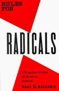 Rules for Radicals: A Practical Primer for Realistic Radicals (repost)
