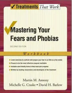 Mastering Your Fears and Phobias: Workbook (2nd edition)