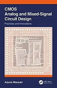 CMOS Analog and Mixed-Signal Circuit Design: Practices and Innovations