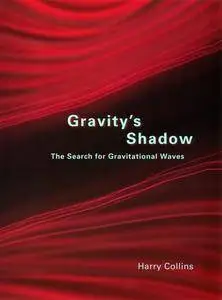 Gravity's Shadow: The Search for Gravitational Waves (Repost)
