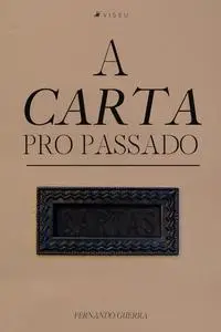 «A carta pro passado» by Fernando Guerra