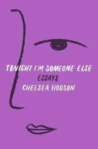 Tonight I'm Someone Else: Essays