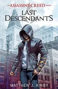 Last Descendants: An Assassin's Creed Novel Series #1