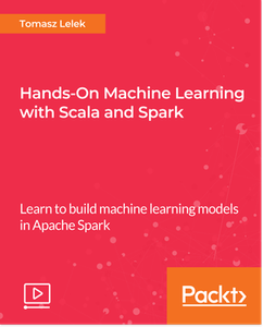 Hands-On Machine Learning with Scala and Spark