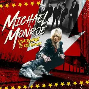 Michael Monroe - I Live Too Fast to Die Young (2022) [Official Digital Download]
