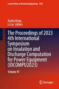 The Proceedings of 2023 4th International Symposium on Insulation and Discharge Computation for Power Equipment