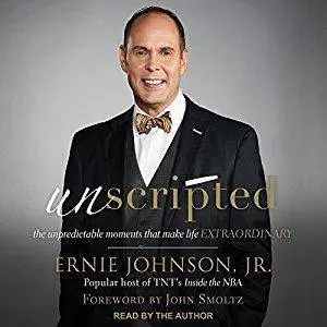 Unscripted: The Unpredictable Moments That Make Life Extraordinary [Audiobook]