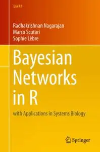 Bayesian Networks in R: with Applications in Systems Biology (Repost)