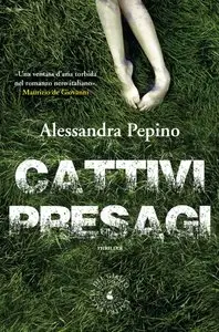 Alessandra Pepino - Cattivi presagi