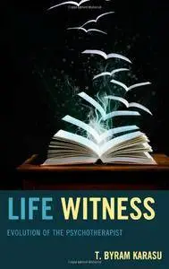 Life Witness: Evolution of the Psychotherapist (repost)