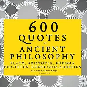 600 Quotes of Ancient Philosophy [Audiobook]