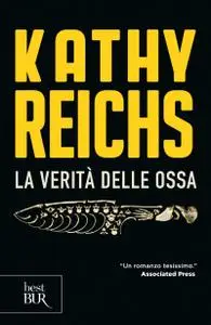 Kathy Reichs - La verità delle ossa