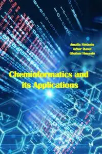 "Cheminformatics and its Applications" ed. by Amalia Stefaniu, Azhar Rasul, Ghulam Hussain