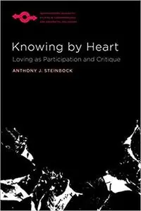 Knowing by Heart: Loving as Participation and Critique